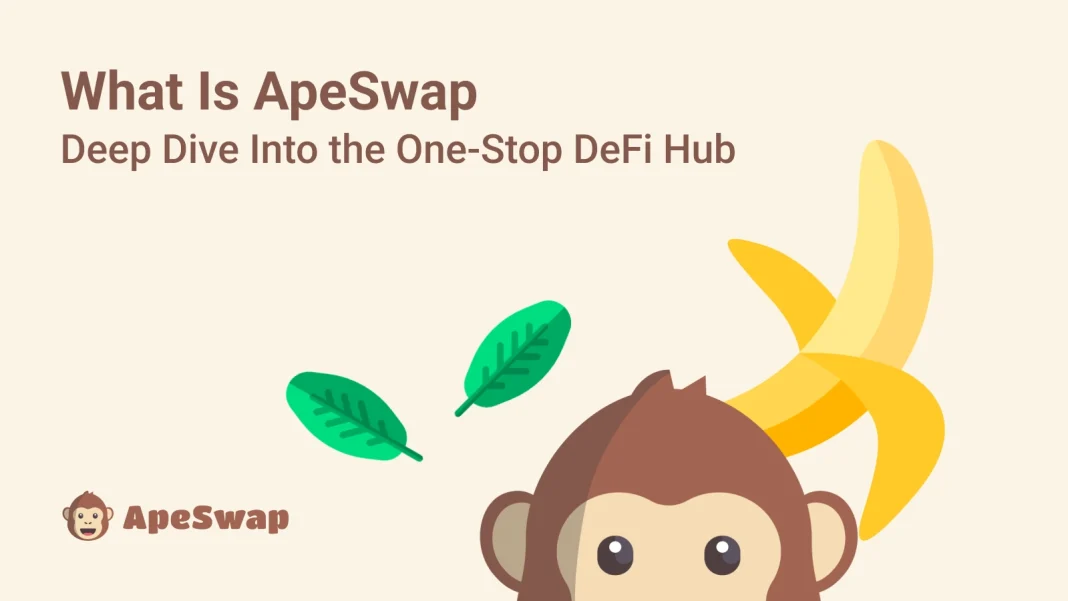 what-is-apeswap:-deep-dive-into-the-one-stop-defi-hub
